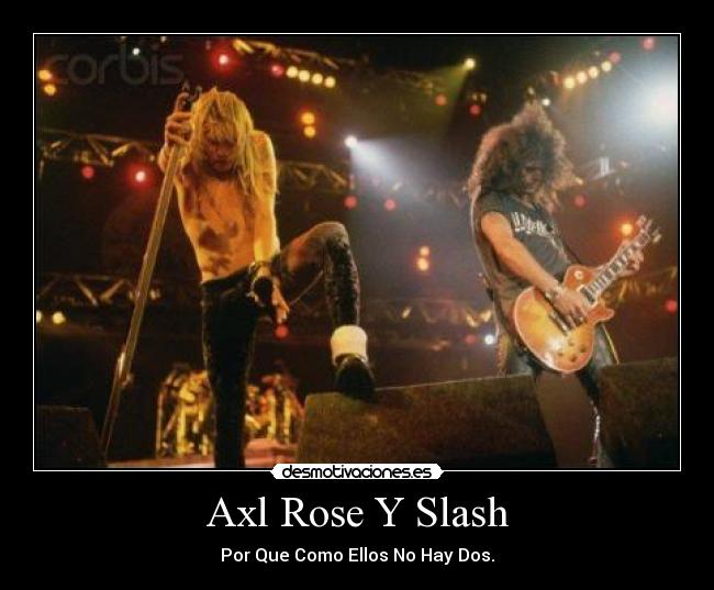 Axl Rose Y Slash -