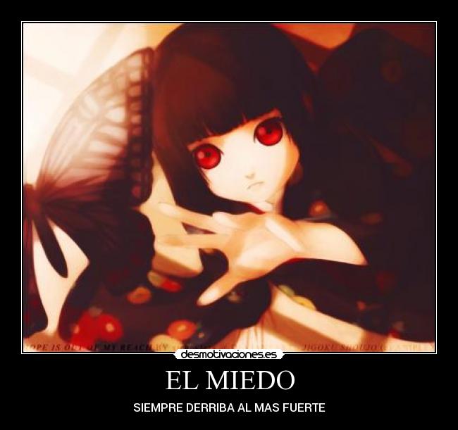 EL MIEDO - SIEMPRE DERRIBA AL MAS FUERTE