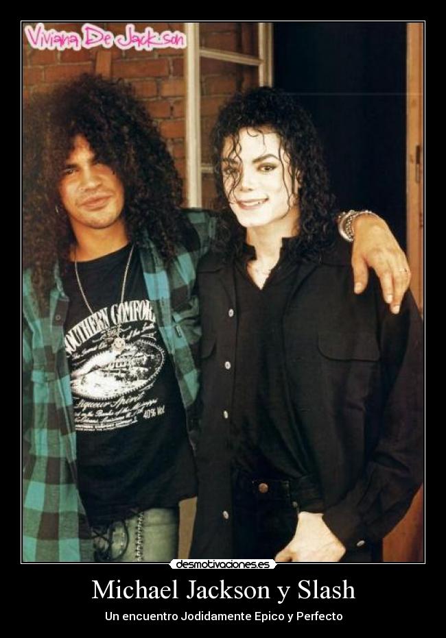 Michael Jackson y Slash - Un encuentro Jodidamente Epico y Perfecto