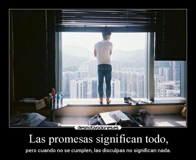 Las promesas significan todo, - 