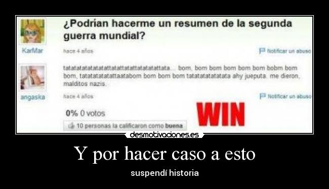 Y por hacer caso a esto - suspendí historia