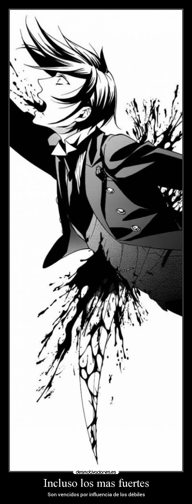 Incluso los mas fuertes - Son vencidos por influencia de los débiles