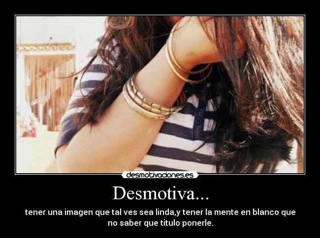 Desmotiva... - 