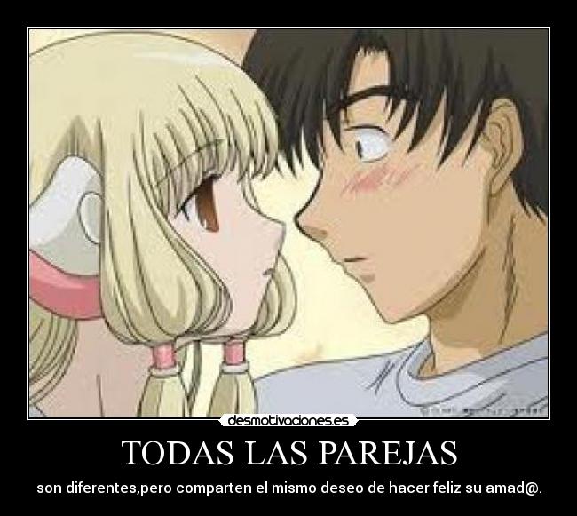 TODAS LAS PAREJAS - son diferentes,pero comparten el mismo deseo de hacer feliz su amad@.
