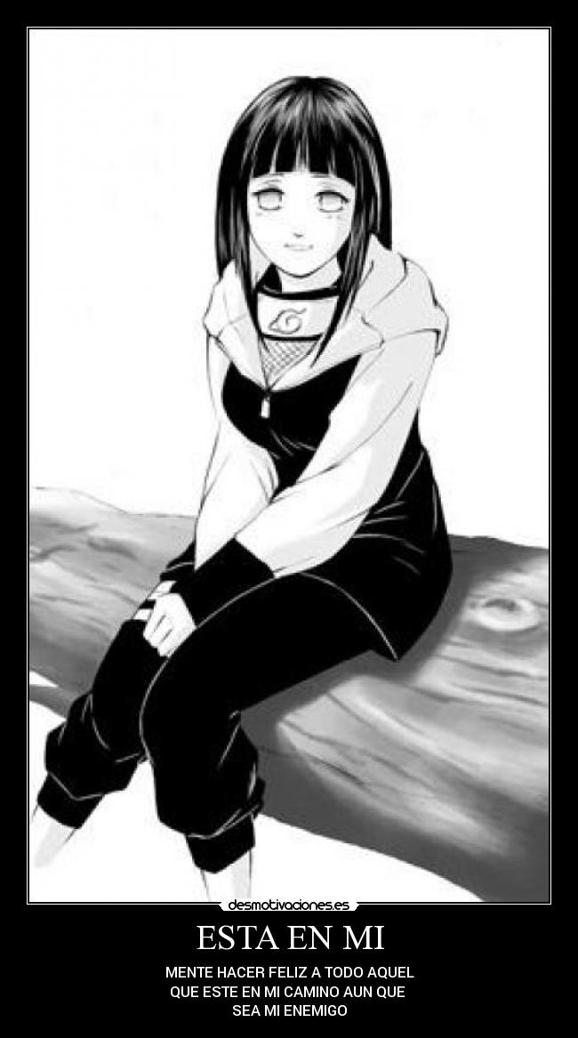 ESTA EN MI - MENTE HACER FELIZ A TODO AQUEL
QUE ESTE EN MI CAMINO AUN QUE
SEA MI ENEMIGO