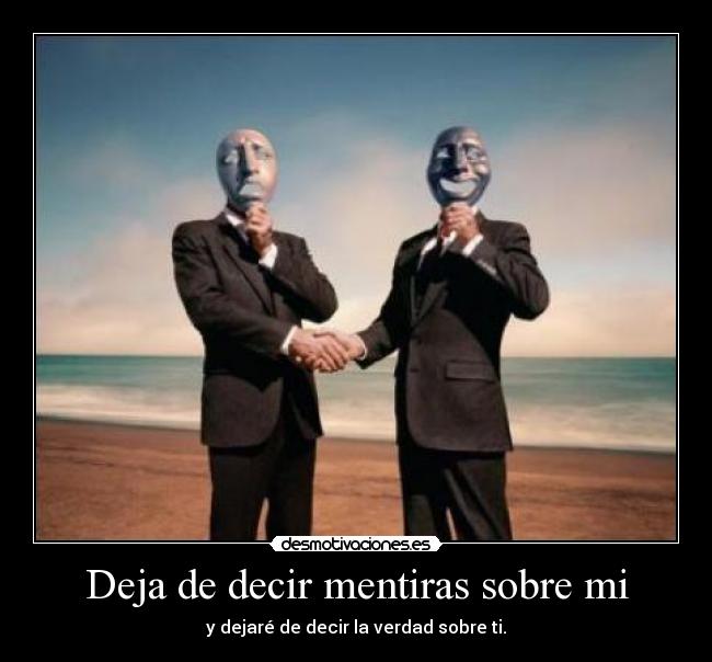 carteles mentiras verdades desmotivaciones carteles mentiras verdades desmotivaciones