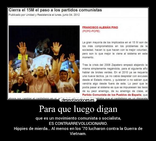 Para que luego digan - que es un movimiento comunista o socialista,
ES CONTRARREVOLUCIONARIO.
Hippies de mierda... Al menos en los 70 lucharon contra la Guerra de Vietnam.