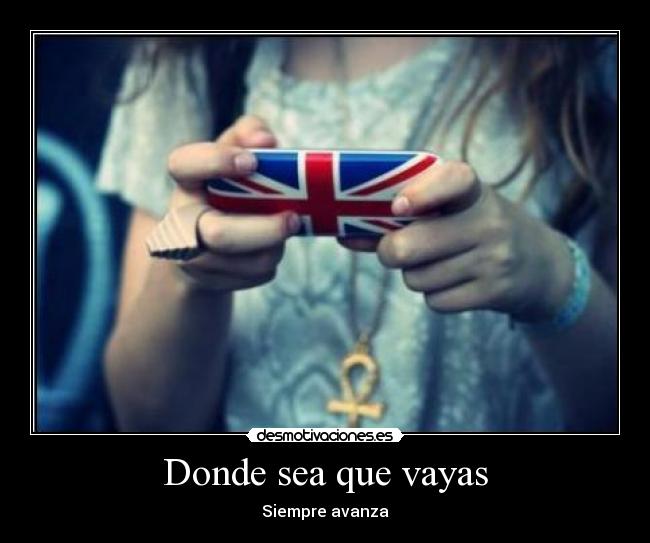 Donde sea que vayas - Siempre avanza