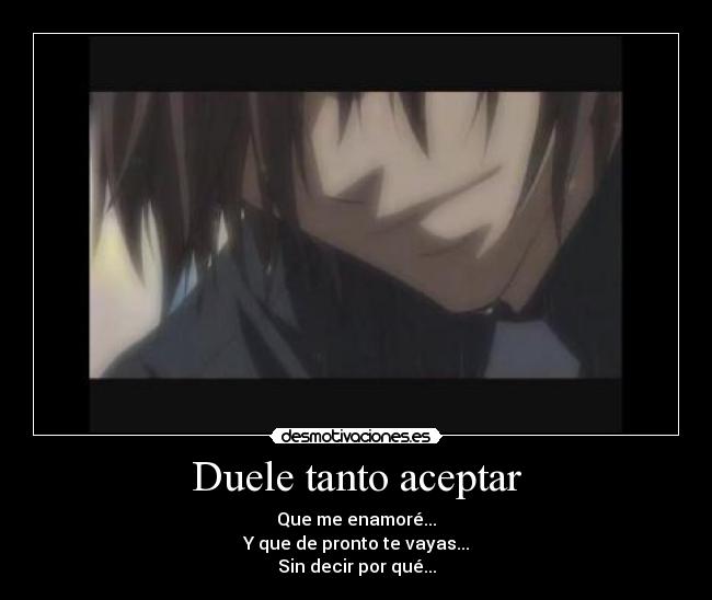 Duele tanto aceptar -