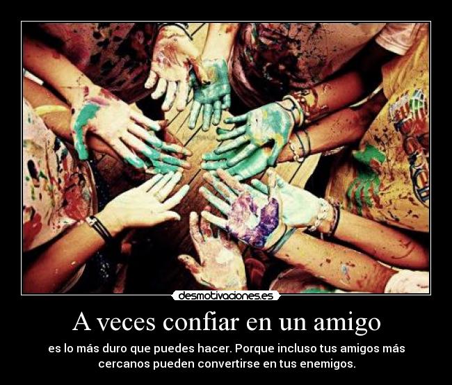 A veces confiar en un amigo -
