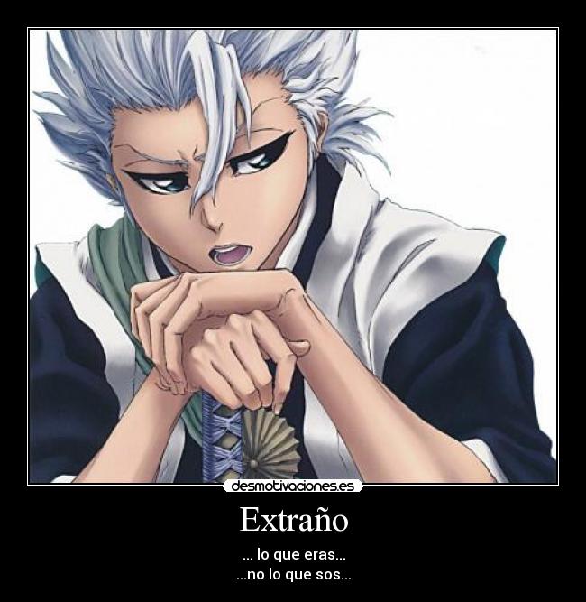 Extraño - ... lo que eras...
...no lo que sos...