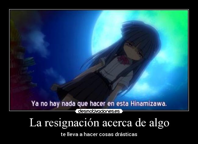 La resignación acerca de algo - 