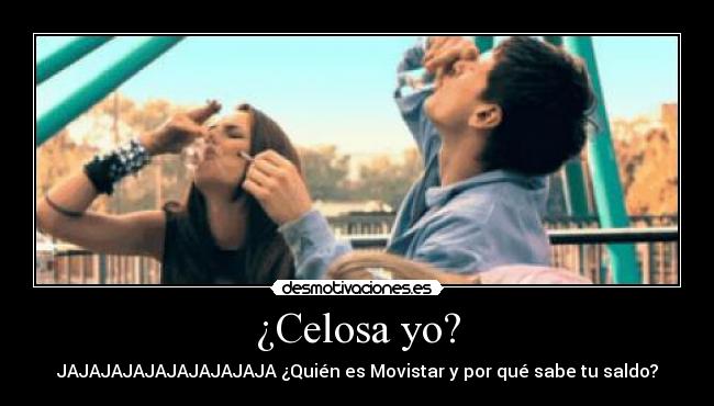 ¿Celosa yo? - 