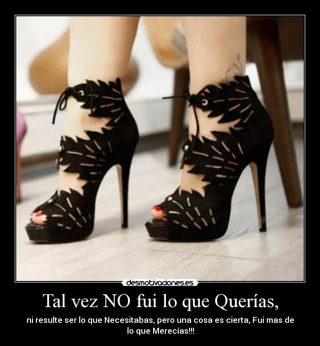 Tal vez NO fui lo que Querías, - ni resulte ser lo que Necesitabas, pero una cosa es cierta, Fui mas de
lo que Merecías!!!