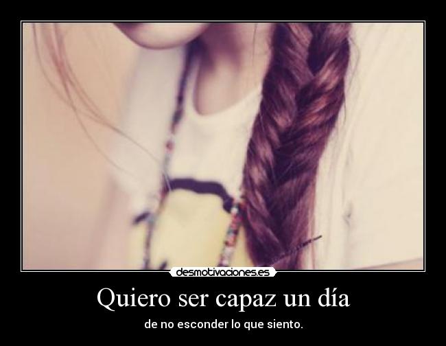 Quiero ser capaz un día -