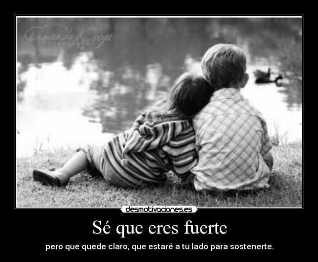 Sé que eres fuerte -