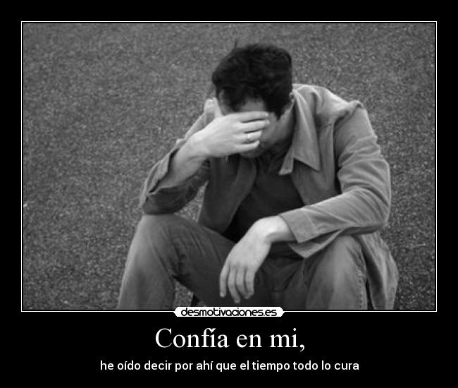 Confía en mi, -