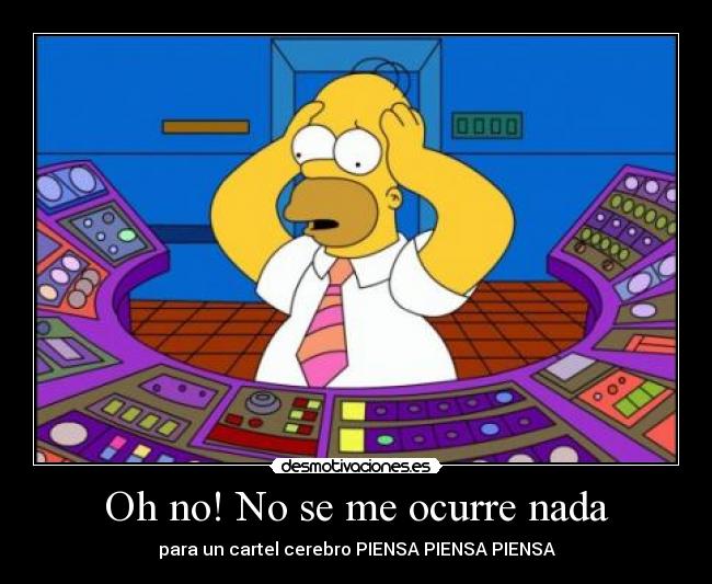 Oh no! No se me ocurre nada - para un cartel cerebro PIENSA PIENSA PIENSA