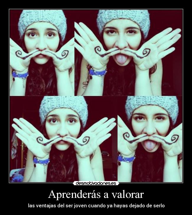 Aprenderás a valorar - 