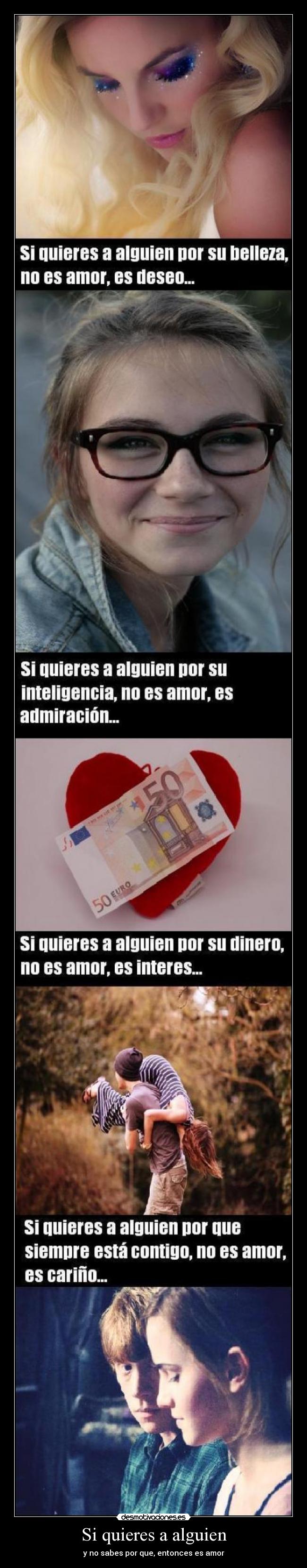 Si quieres a alguien - y no sabes por que, entonces es amor