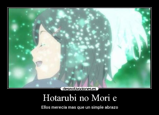 Hotarubi no Mori e - Ellos merecía mas que un simple abrazo