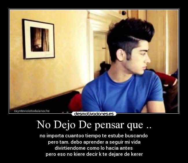 No Dejo De pensar que .. -