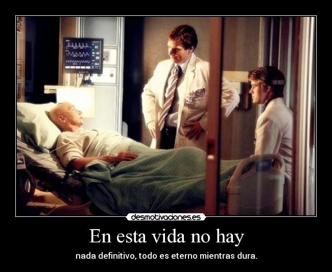 En esta vida no hay -