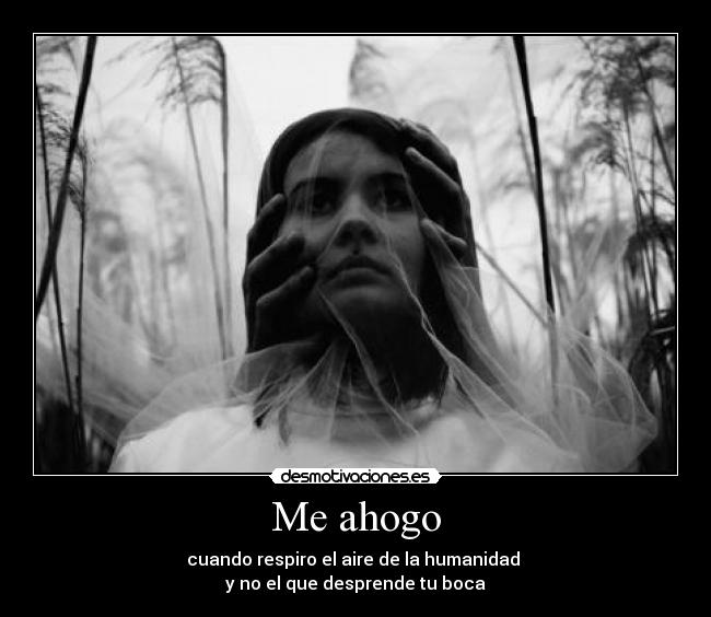 Me ahogo -