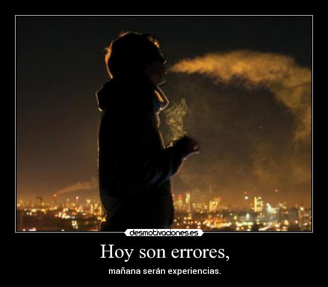 Hoy son errores, -