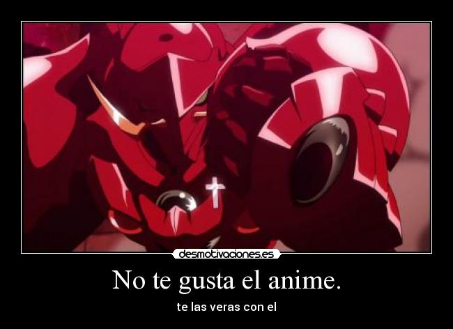 No te gusta el anime. - te las veras con el