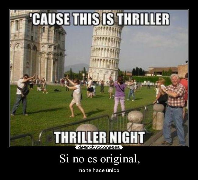 Si no es original, -
