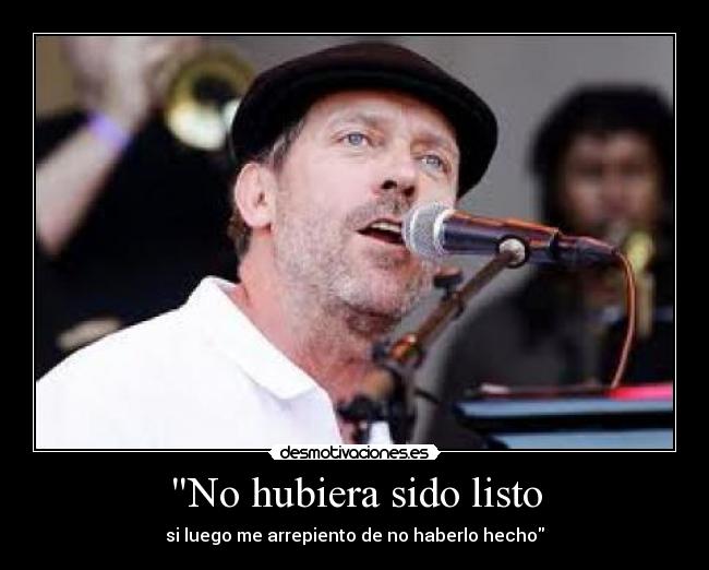 No hubiera sido listo - 