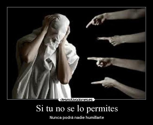 Si tu no se lo permites -