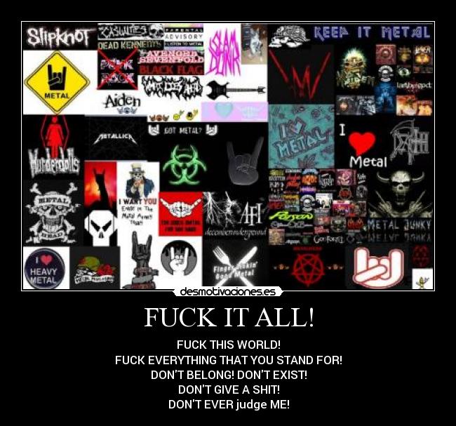 FUCK IT ALL! -