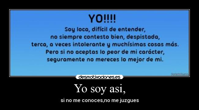 Yo soy asi, -