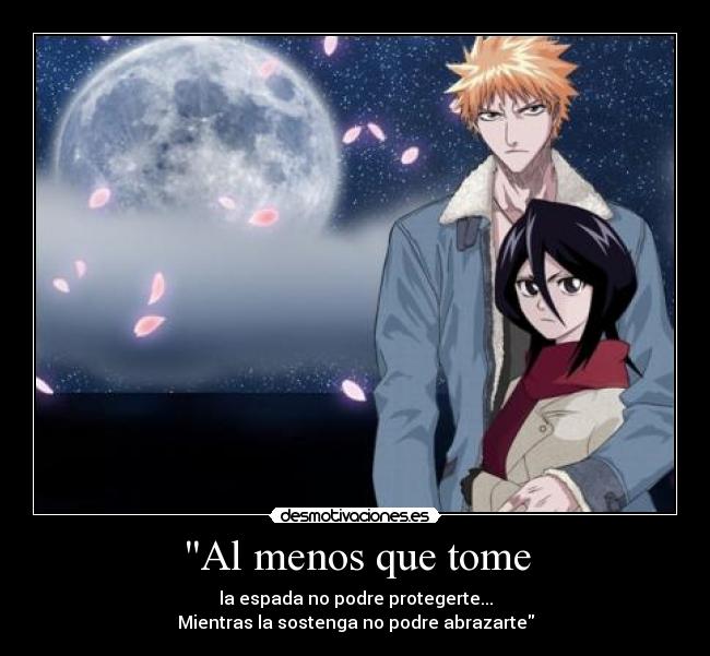 Al menos que tome - la espada no podre protegerte...
Mientras la sostenga no podre abrazarte