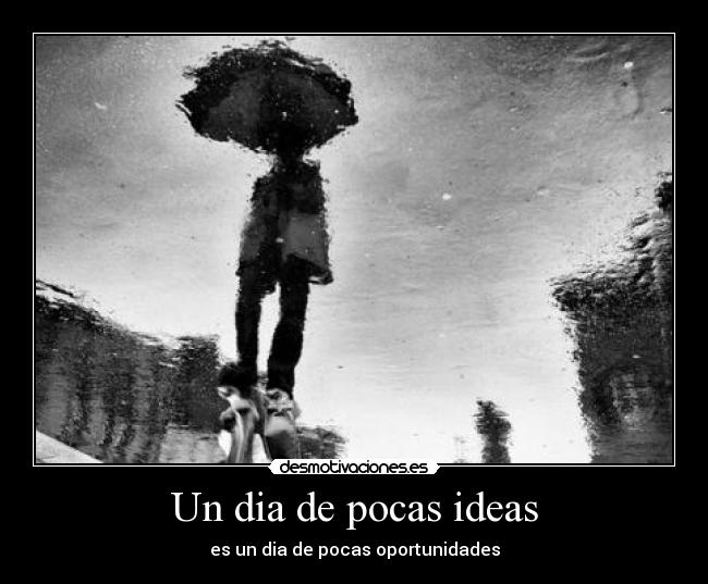 Un dia de pocas ideas - 