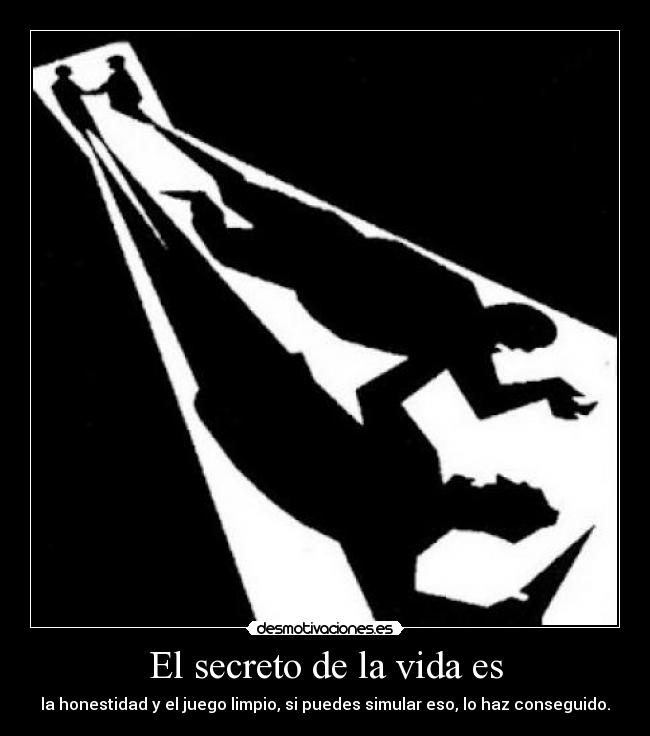 carteles vida secreto vida honestidad juego limpio simular desmotivaciones