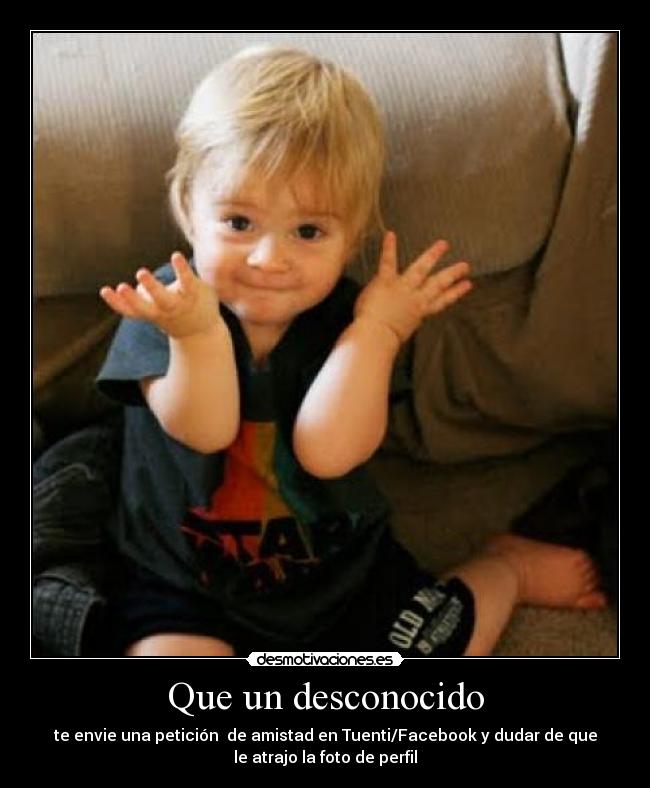 Que un desconocido -