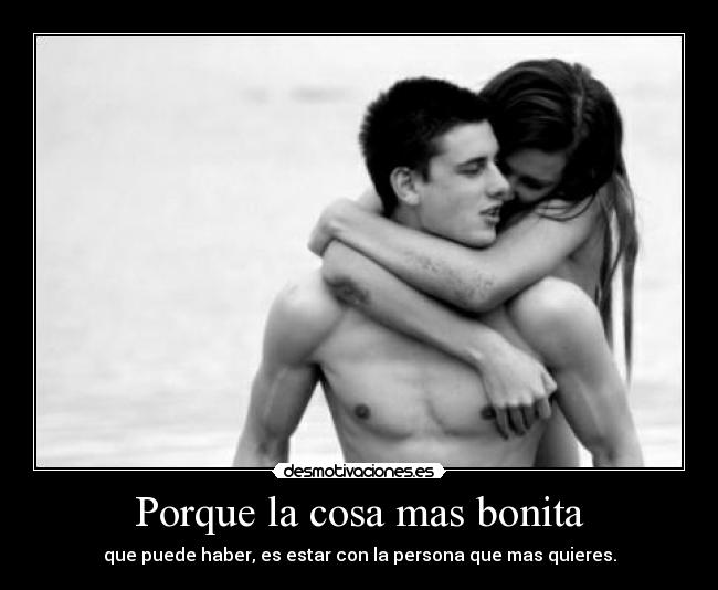 Porque la cosa mas bonita -