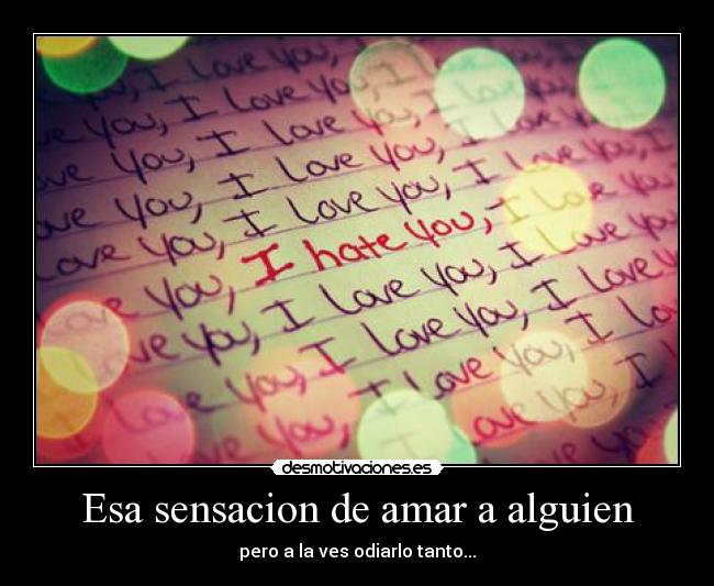 Esa sensacion de amar a alguien -