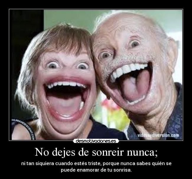No dejes de sonreir nunca; - ni tan siquiera cuando estés triste, porque nunca sabes quién se
puede enamorar de tu sonrisa.