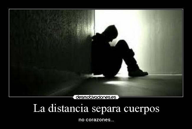 La distancia separa cuerpos -