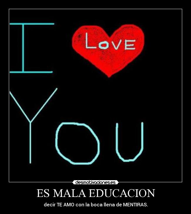 ES MALA EDUCACION -