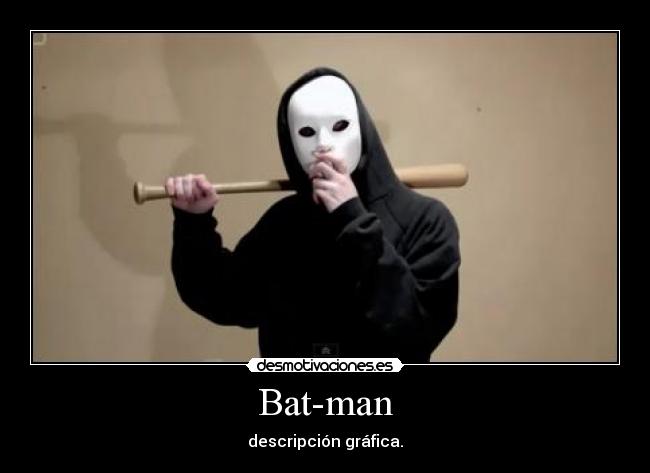 Bat-man - descripción gráfica.
