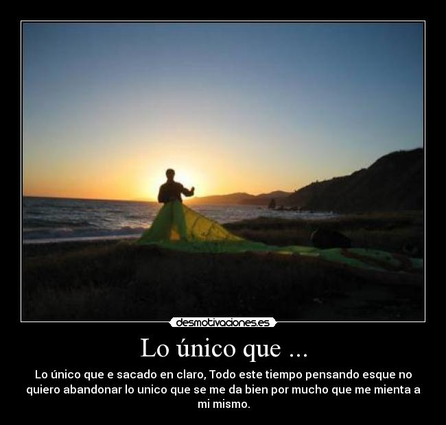Lo único que ... -