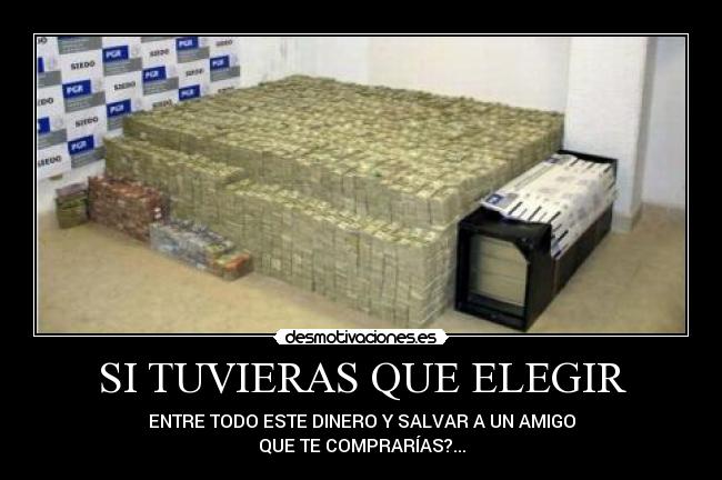SI TUVIERAS QUE ELEGIR - 