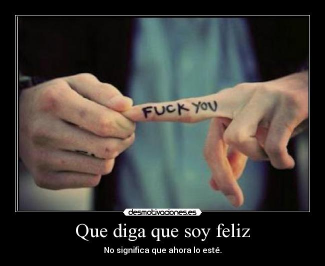 Que diga que soy feliz -