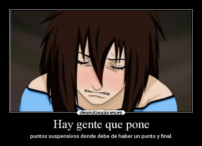 Hay gente que pone -