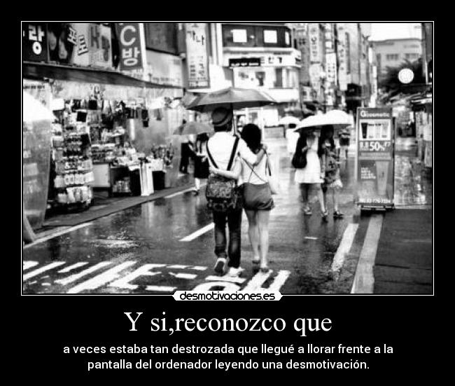 Y si,reconozco que -